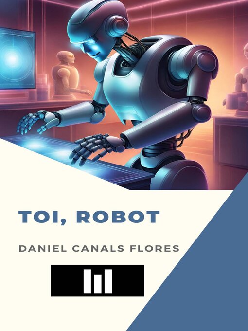 Title details for Toi, robot by Daniel Canals Flores - Available